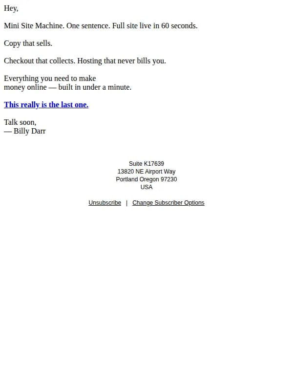 Mini Site Machine email: I lied. One more.